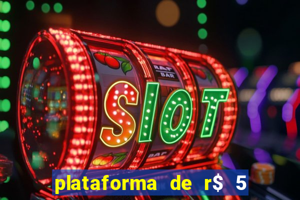 plataforma de r$ 5 jogo do tigrinho